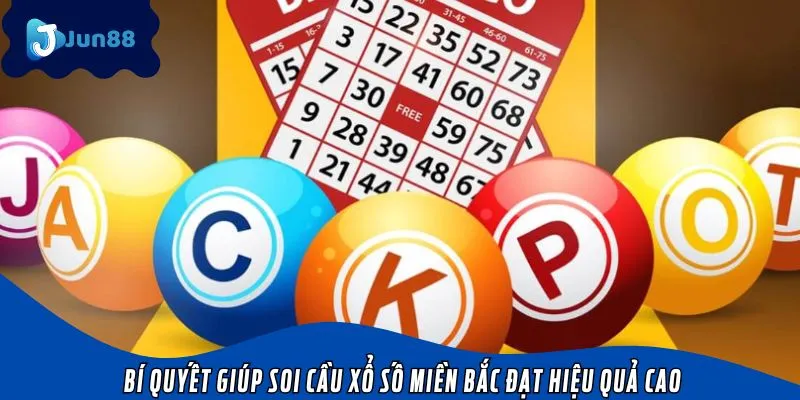 Bí quyết soi cầu xổ số miền bắc có thể giúp bạn nâng cao tỷ lệ chiến thắng