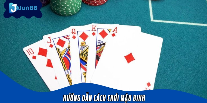 Hướng dẫn cách chơi Mậu binh