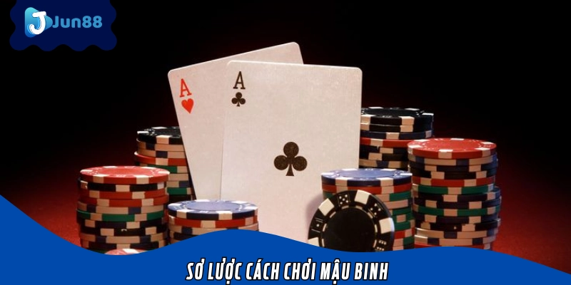Sơ lược cách chơi Mậu binh
