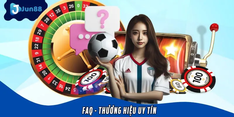FAQ câu hỏi thường gặp về sự uy tín, hợp pháp của nhà cái