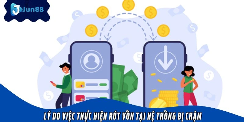 Lý do bị chậm trong việc rút vốn tại nền tảng