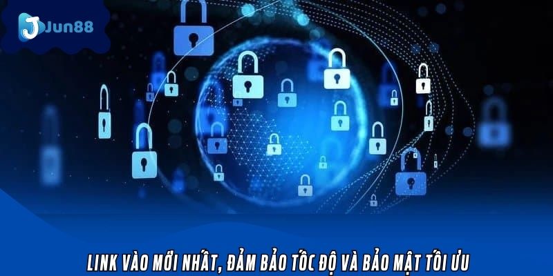 Link vào mới nhất, đảm bảo tốc độ và bảo mật tối ưu