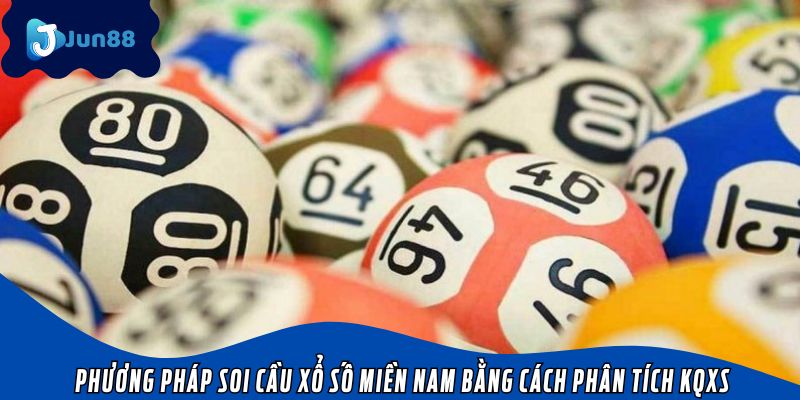 Phương pháp soi cầu xổ số miền Nam bằng cách phân tích KQXS