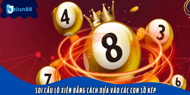 Soi cầu lô xiên bằng cách dựa vào các con số kép