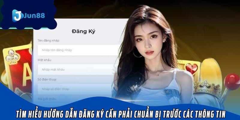 Tìm hiểu hướng dẫn đăng ký cần phải chuẩn bị trước các thông tin