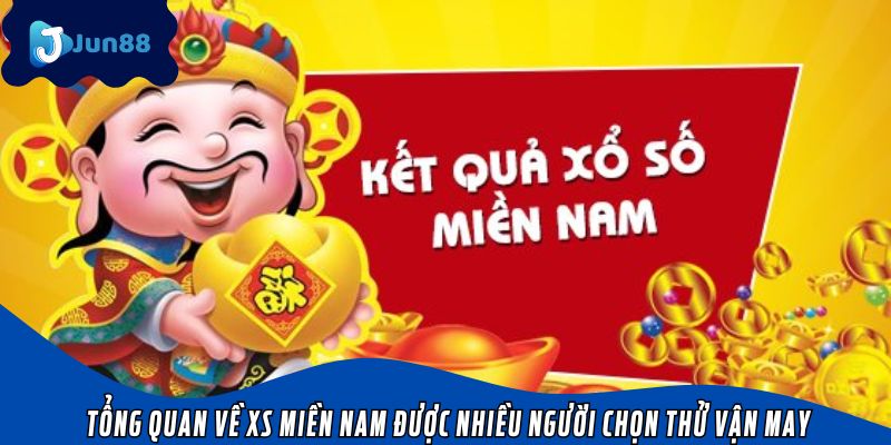 Tổng quan về XS miền Nam được nhiều người chọn thử vận may