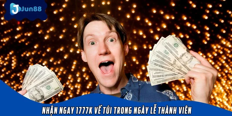 Nhận ngay 1777K về túi trong ngày lễ thành viên
